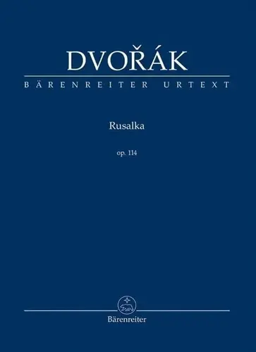 Rusalka op. 114 - Antonín Dvořák, Robert Simon (editor), Jonáš Hájek (editor)