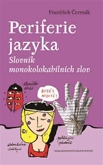 Periferie jazyka - Slovník monokolokabilních slov - František Čermák