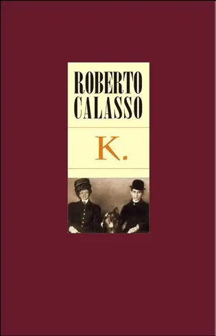 K. - Roberto Calasso