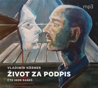 CD Život za podpis (Čte Igor Bareš) (audiokniha) - Vladimír Körner