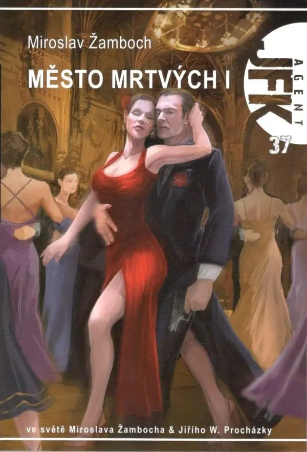Agent JFK 37 - JFK a město mrtvých - Miroslav Žamboch