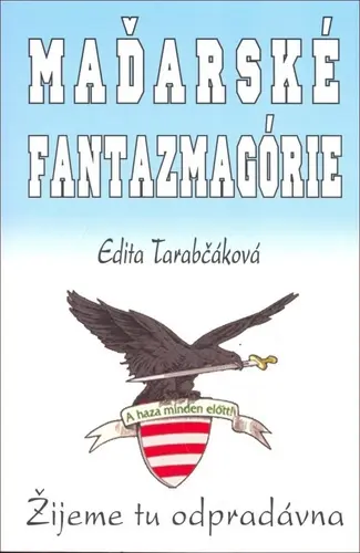 Maďarské fantazmagórie (slovensky) - Edita Tarabčáková