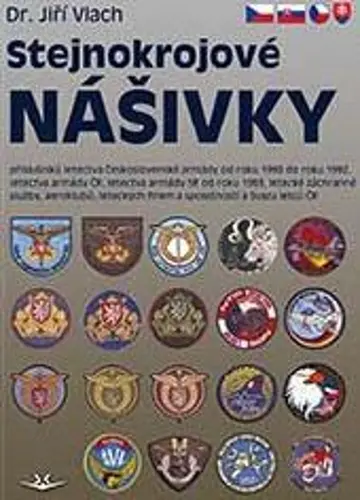 Stejnokrojové nášivky příslušníků letectva Československé armády od roku 1990 do roku 1992, letectva armády ČR, letectva armády SR od roku 1993, letecké záchranné služby, aeroklubů, leteckých firem a společností s Svazu letců ČR - Jiří Vlach