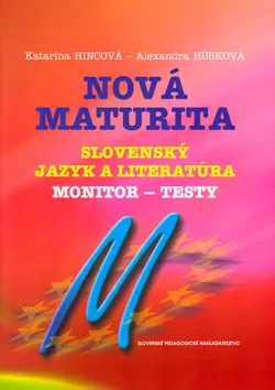 Nová maturita Slovenský jazyk a literatúra - Katarína Hincová; Alexandra Húsková