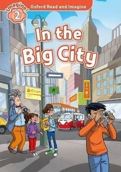 Oxford Read and Imagine: Level 2: In the Big City - Shipton, Paul