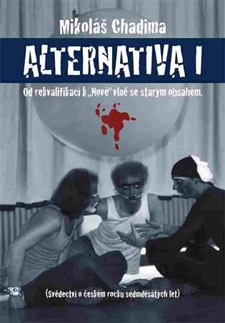 Alternatina I. - Od rekvalifikací k Nové vlně se starým obsahem - Mikoláš Chadima