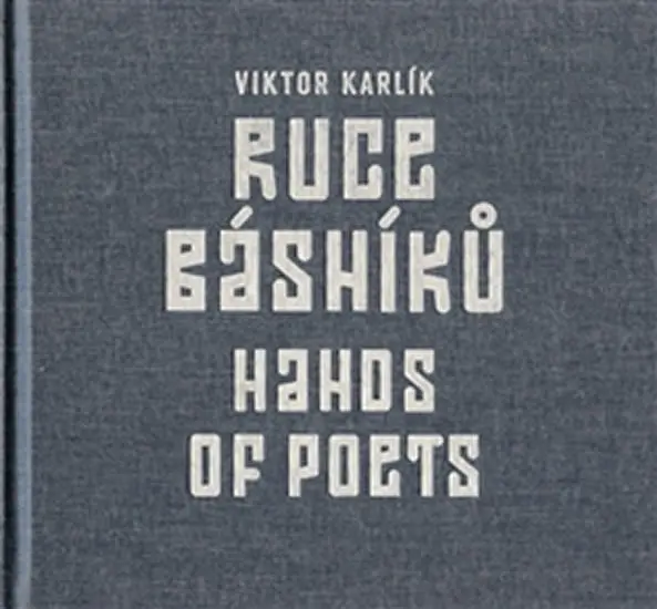 Ruce básníků / Hands of Poets - Viktor Karlík