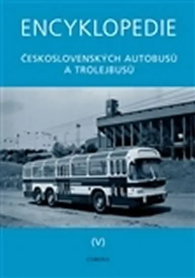 Encyklopedie československých autobusů a trolejbusů - Martin Harák