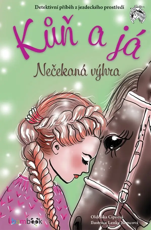 Kůň a já - Nečekaná výhra - Oldřiška Ciprová