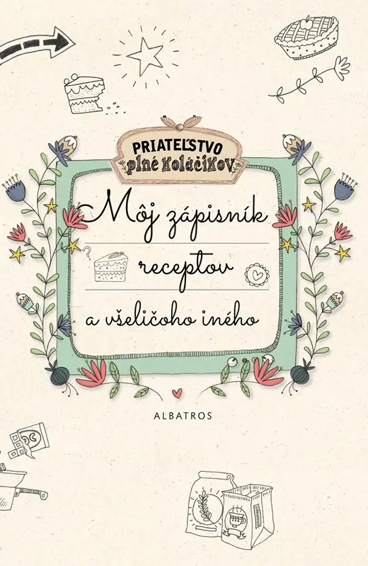 Môj zápisník receptov a všeličoho iného - autora nemá