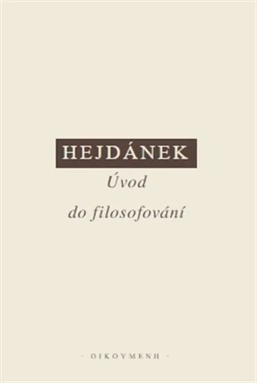 Úvod do filosofování - Ladislav Hejdánek