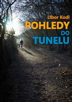 Pohledy do tunelu - Libor Kodl