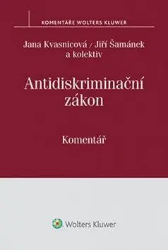 Antidiskriminační zákon (Komentář) - Jana Kvasnicová, Jiří Šamánek a kolektív