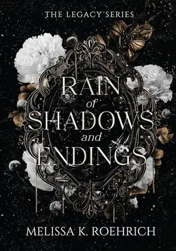 Rain of Shadows and Endings - Melissa K. Roehrich