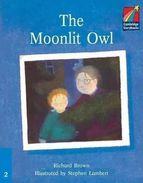 Cambridge Storybooks 2: The Moonlit Owl - Richard L. Brown