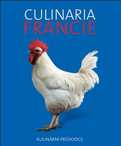 Culinaria Francie - Kulinární průvodce - André Dominé