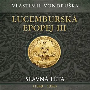 Lucemburská epopej III - Slavná léta (1348-1355) - 2  (Čte Miroslav Táborský) (audiokniha) - Vlastimil Vondruška