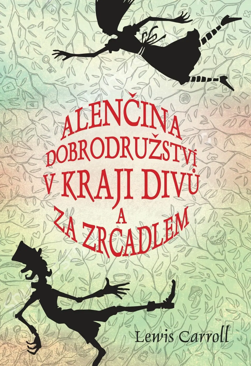 Alenčina dobrodružství v kraji divů a za zrcadlem - Lewis Carroll