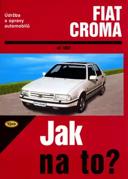 Fiat Croma od 1983 (Údržba a opravy automobilů č. 59) - Hans-Rüdiger Etzold