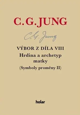 Výbor z díla VIII. - Hrdina a archetyp matky (Symboly proměny II) - Carl Gustav Jung