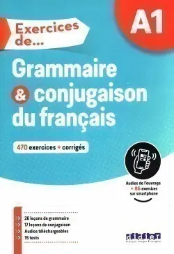Exercices de... A1: Grammaire & conjugaison du français - 470 exercices + corrigés