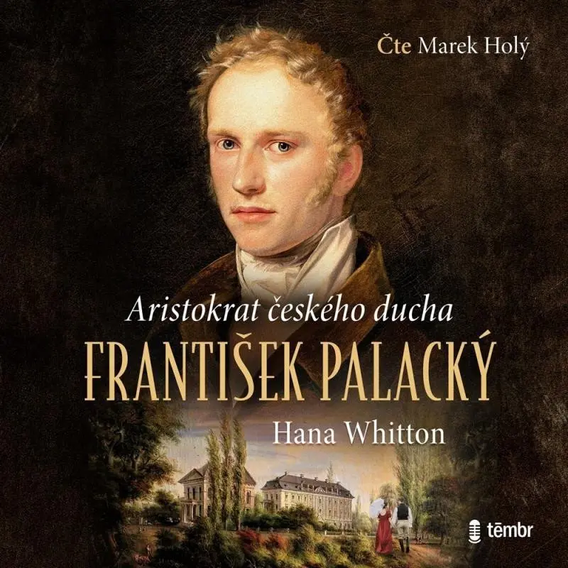 CD František Palacký – Aristokrat českého ducha (audiokniha) - Hana Parkánová-Whitton