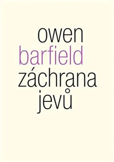 Záchrana jevů - Studie o idolech v myšlení - Owen Barfield