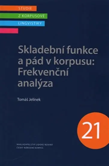 Skladební funkce a pád v korpusu: Frekvenční analýza - Tomáš Jelínek