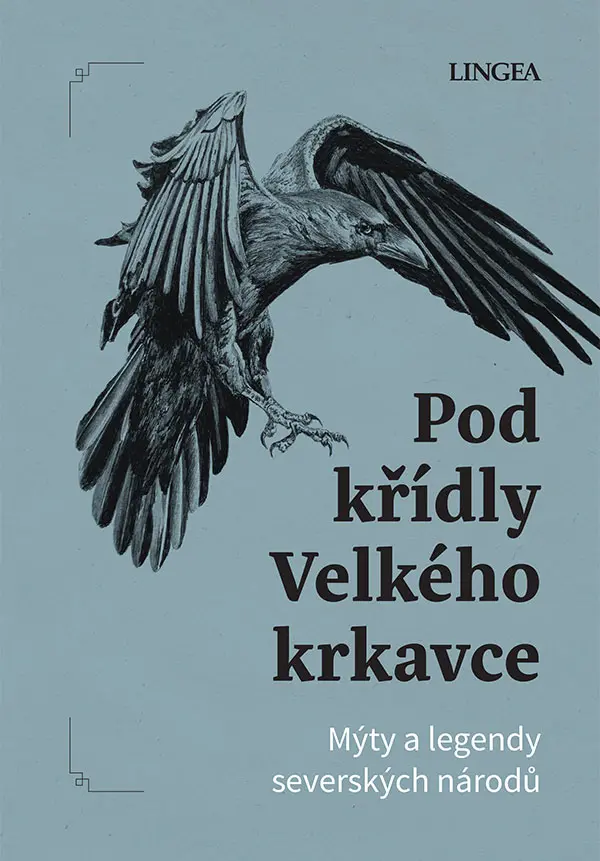 Pod křídly Velkého krkavce - Mýty a legendy dalekého severu - Ondřej Pivoda