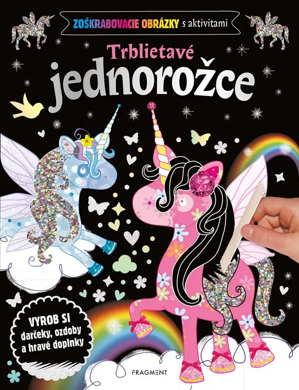 Zoškrabovacie obrázky s aktivitami – Trblietavé jednorožce  - kolektiv autorů