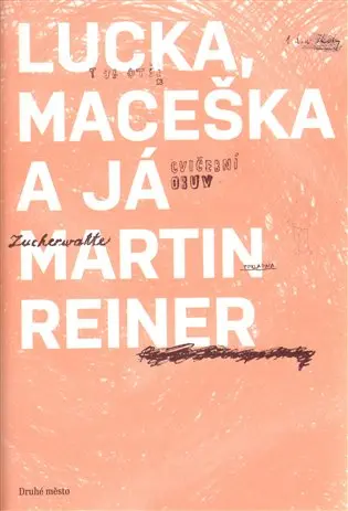Lucka, Maceška a já - Martin Reiner