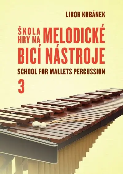 Škola hry na melodické bicí nástroje 3. - Libor Kubánek