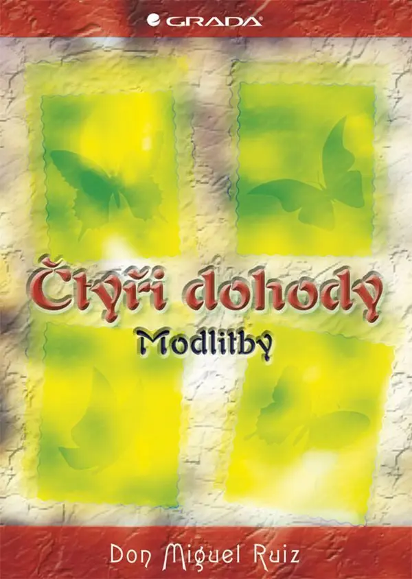Čtyři dohody - Modlitby - Don Miguel Ruiz, Janet Millsová