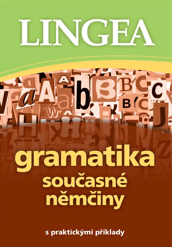 Gramatika současné němčiny s praktickými příklady - kolektiv autorů
