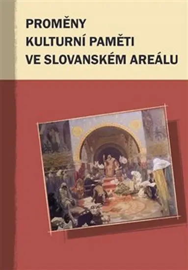Proměny kulturní paměti ve slovanském areálu - Marek Příhoda