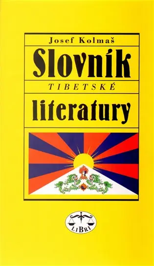 Slovník tibetské literatury - Josef Kolmaš