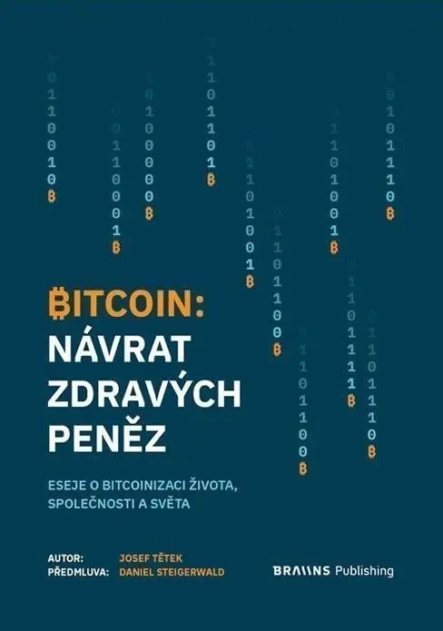 Bitcoin - Návrat zdravých peněz - Josef Tetěk