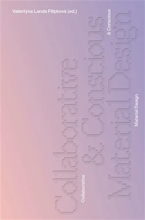 Collaborative & Conscious Material Design - Valentýna Landa Filípková