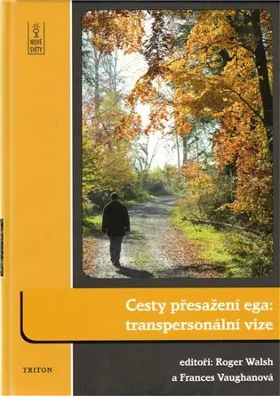 Cesty přesažení ega - transpersonální vize - Roger Walsh