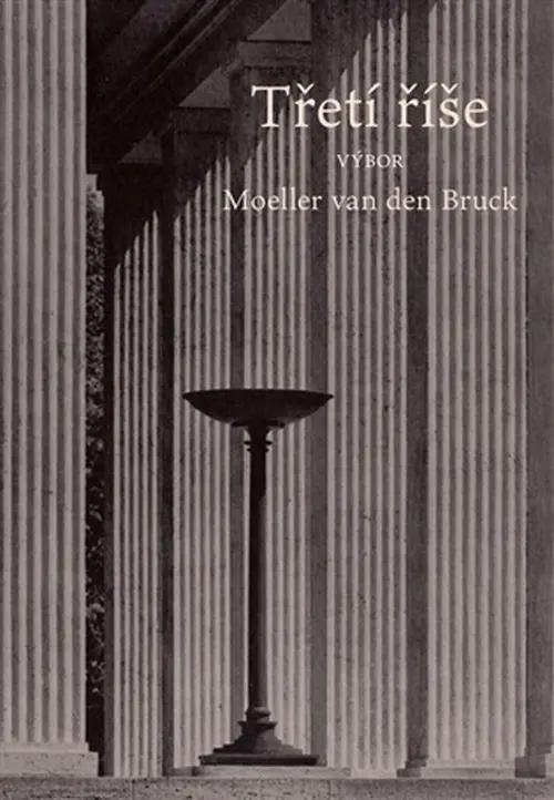 Třetí říše /výbor/ - Moeller Van Den Bruck