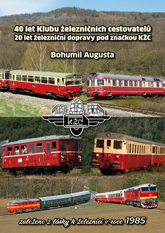 40 let Klubu železničních cestovatelů, 20 let železniční dopravy pod značkou K | AUGUSTA, Bohumil