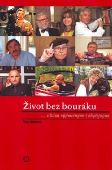 Život bez bouráku... s lidmi výjimečnými i obyčejnými - Eva Sovová