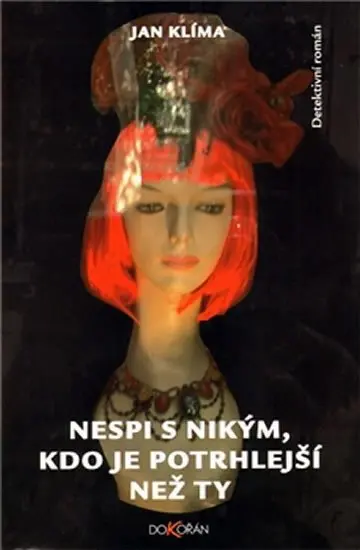 Nespi s nikým, kdo je potrhlejší než ty - Jan Klíma