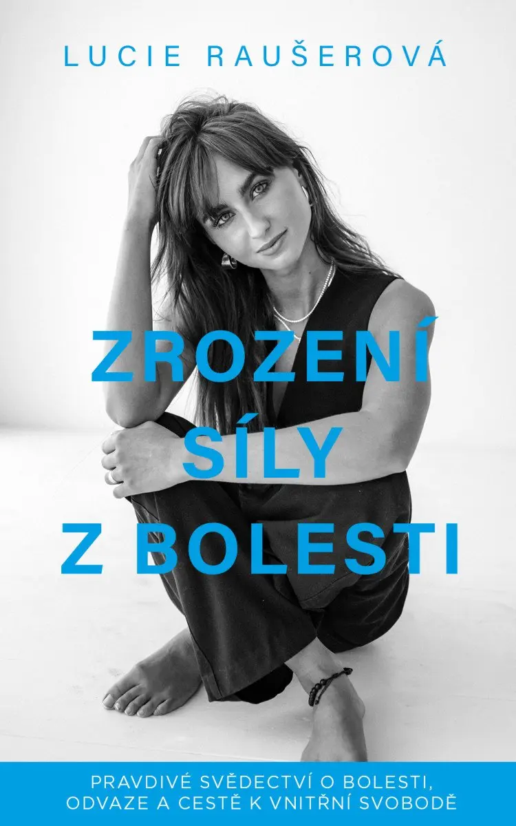 Zrození síly z bolesti - Pravdivé svědectví o bolesti, odvaze a cestě k vnitřní svobodě