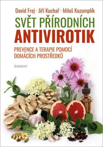 Svět přírodních antivirotik - Prevence a terapie pomocí domácích prostředků - Jiří Kuchař