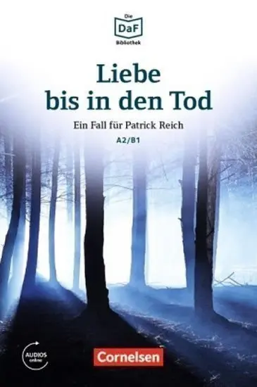 DaF Bibliothek A2/B1: Libe bis in den Tod: Ein Fall für Patrick Reich. Ein Toter im Wald+M - Christian Baumgarten