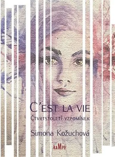 C´est la vie - Čtvrtstoletí vzpomínek - Simona Kožuchová
