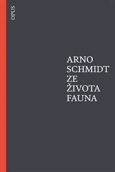Ze života fauna - Arno Schmidt