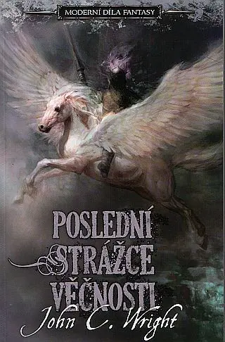 Poslední strážce věčnosti Moderní díla fantasy - John C. Wright