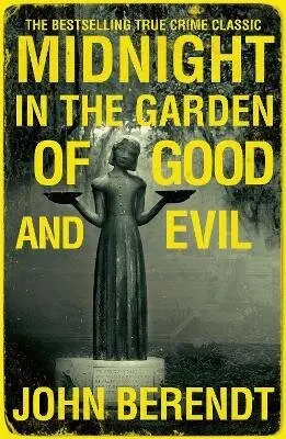 Midnight in the Garden of Good and Evil - Berendt John